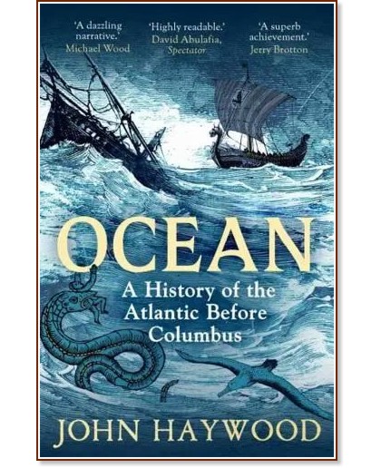 Ocean: A History of the Atlantic Before Columbus - John Haywood - 