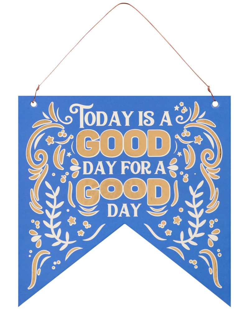  -   : Today is a good day for a good day - 