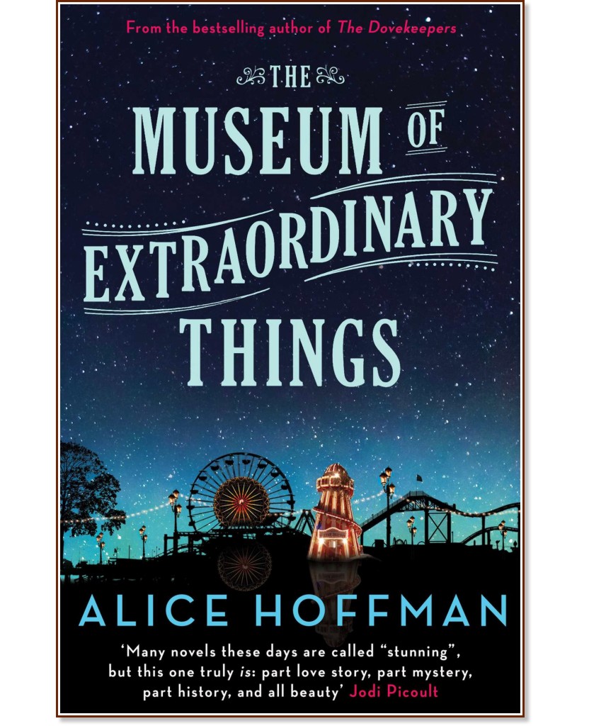 The Museum of Extraordinary Things - Alice Hoffman - 