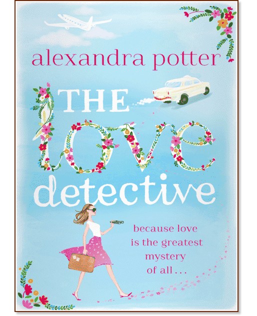 The Love Detective - Alexandra Potter - �����