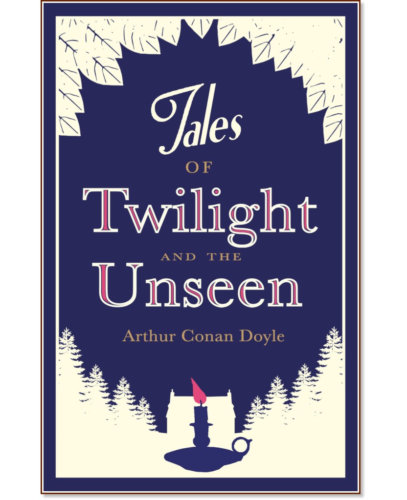 Tales of Twilight and the Unseen - Arthur Conan Doyle - 