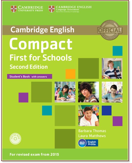 Compact First for Schools - Upper Intermediate (B2): Учебник + CD : Учебна система по английски език - Second Edition - Barbara Thomas, Laura Matthews - учебник