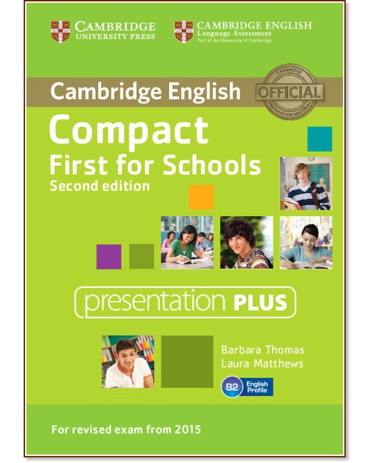 Compact First for Schools - Upper Intermediate (B2): DVD Presentation Plus : Учебна система по английски език - Second Edition - Barbara Thomas, Laura Matthews - продукт