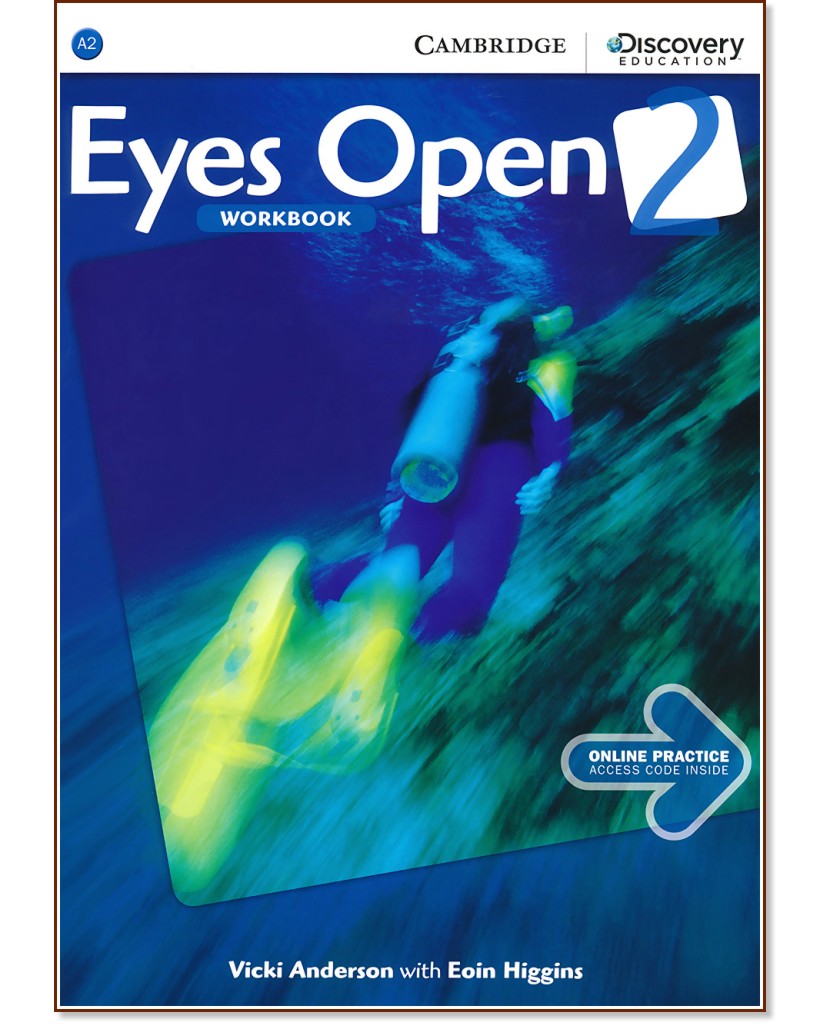 Eyes Open - ниво 2 (A2): Учебна тетрадка по английски език - Vicki Anderson, Eoin Higgins - учебна тетрадка