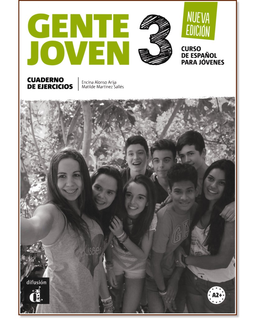 Gente Joven - Ниво 3 (A2+): Учебна тетрадка : Учебна система по испански език - Nueva Edicion - Encina Alonso Arija, Matilde Martinez Salles - учебна тетрадка