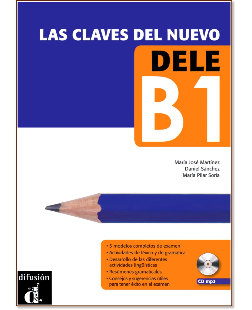 Las claves del nuevo DELE -  B1:      + CD - María José Martínez, Daniel Sánchez, María Pilar Soria - 