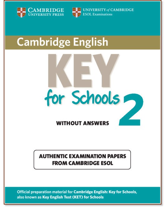 Cambridge English Key for Schools - Level A2:       KET :      - Second Edition - 