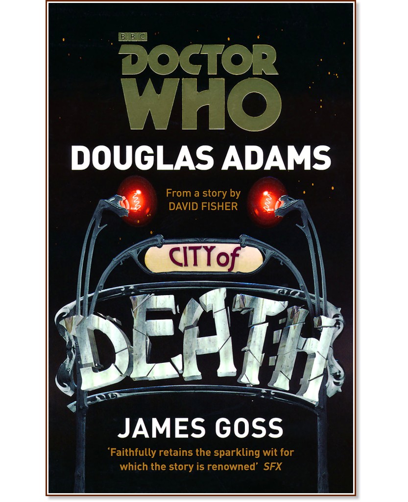 Doctor Who: City of Death - Douglas Adams, James Goss - 