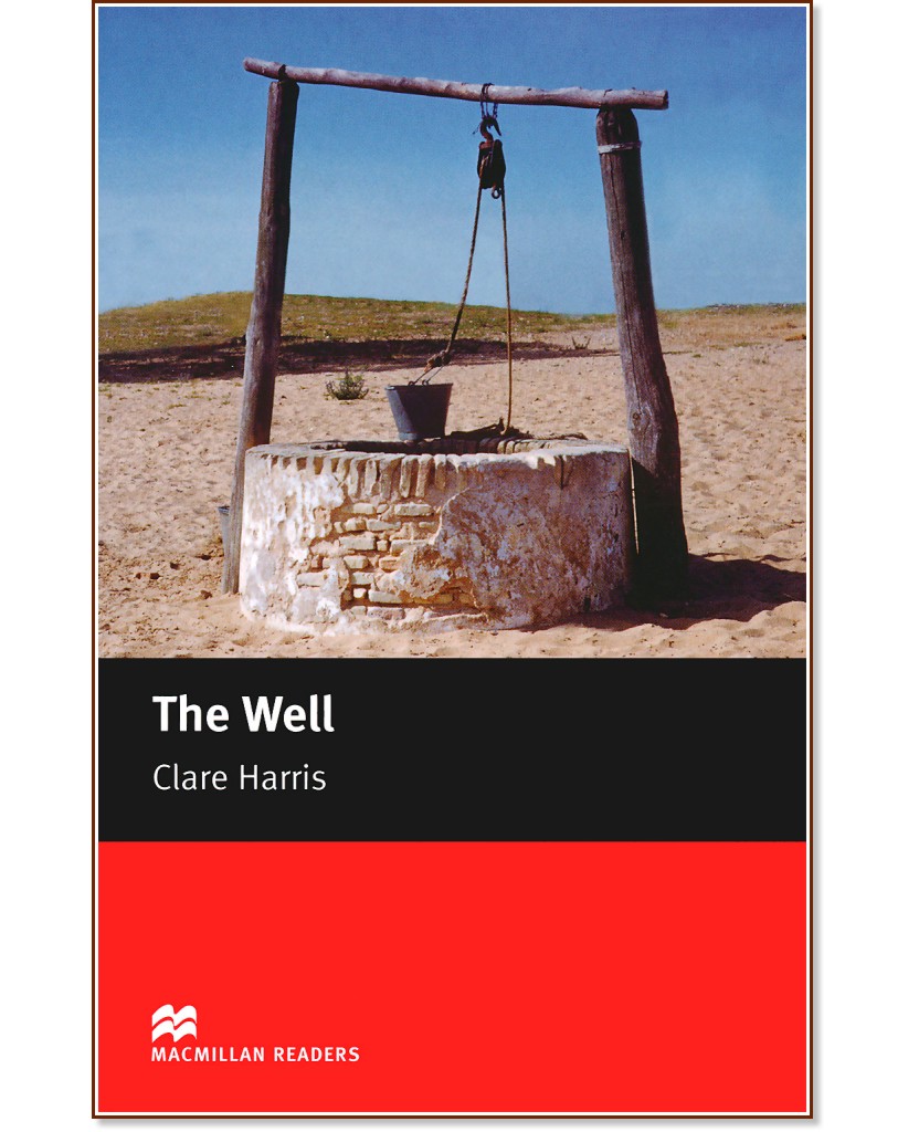 Macmillan Readers - Starter: The Well - Clare Harris - 