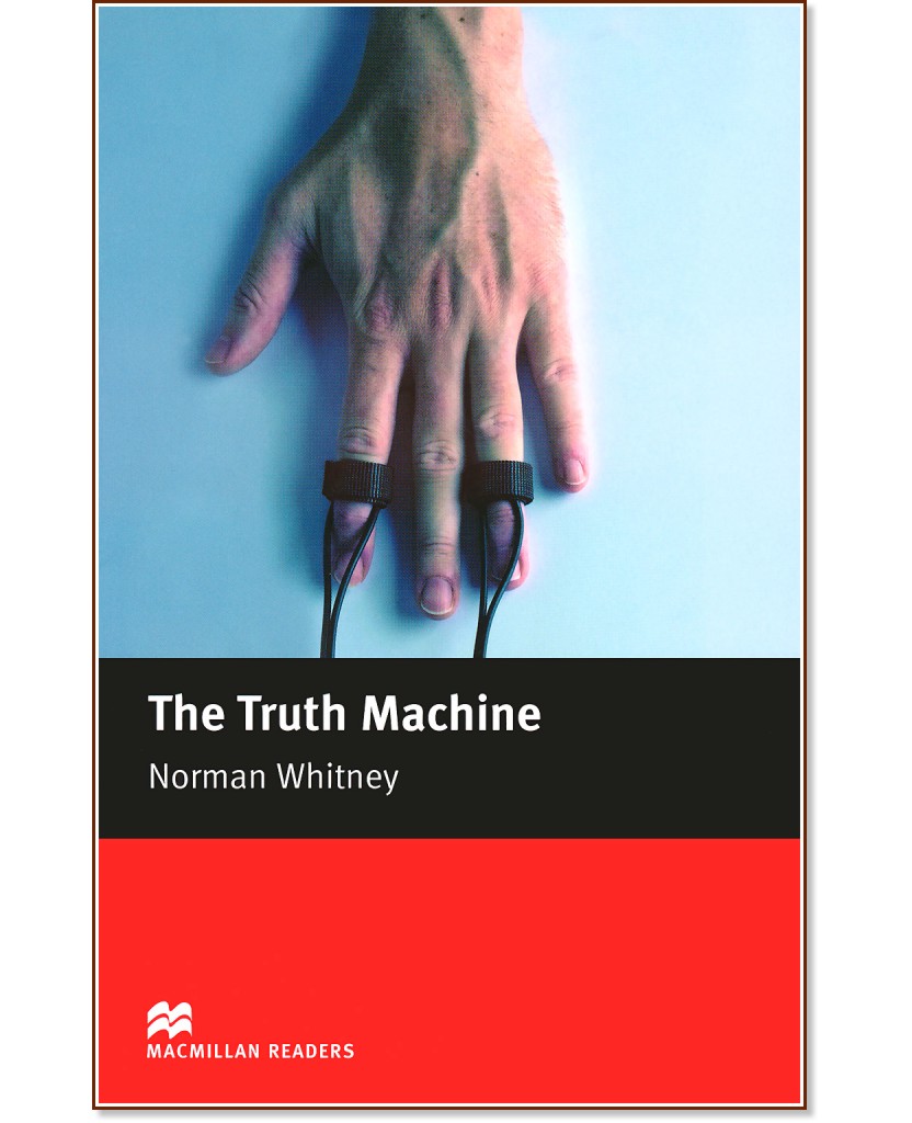 Macmillan Readers - Beginner: The Truth Machine - Norman Whitney - 