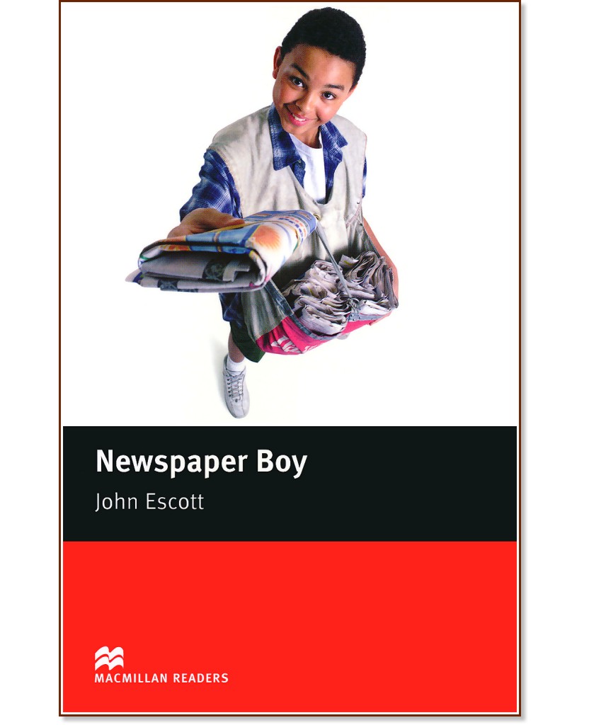 Macmillan Readers - Beginner: Newspaper Boy - John Escott - 