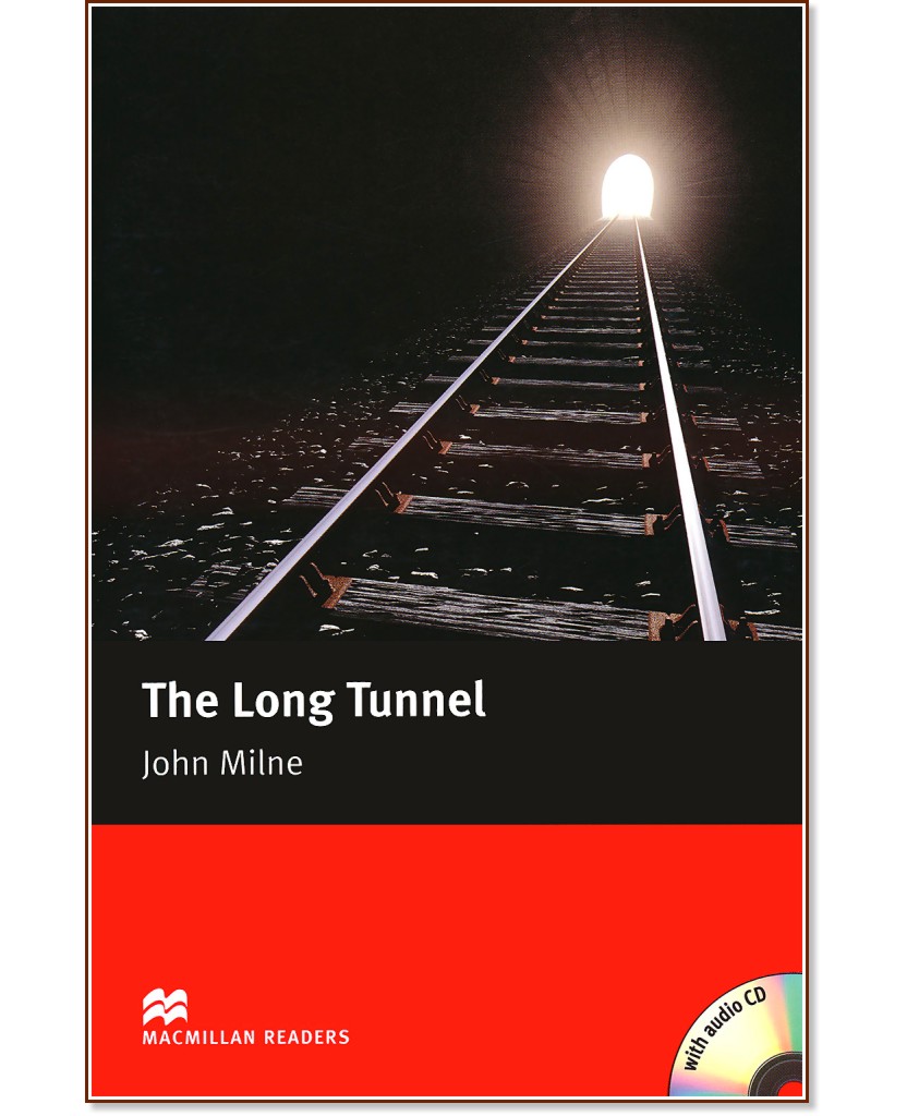 Macmillan Readers - Beginner: The Long Tunnel + CD - John Milne - 