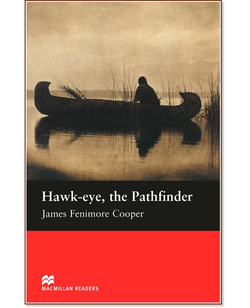 Macmillan Readers - Beginner: Hawk-eye, the Pathfinder - James Fenimore Cooper - 