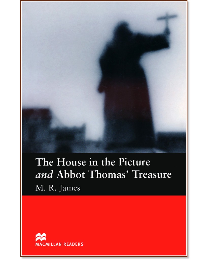 Macmillan Readers - Beginner: The House in the Picture and Abbot Thomas' Treasure - M. R. James - 