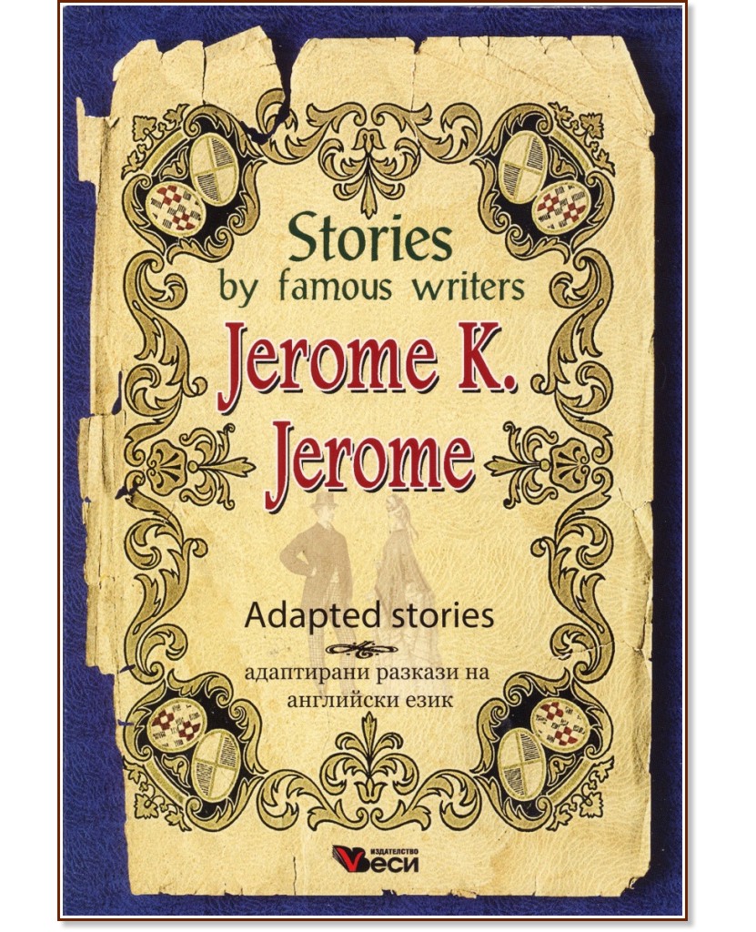 Stories by Famous Writers: Jerome K. Jerome - Adapted stories - Jerome K. Jerome - 