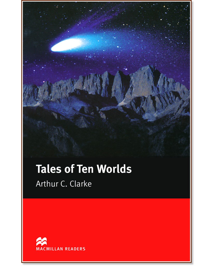 Macmillan Readers - Elementary: Tales of Ten Worlds. Stories - Arthur C. Clarke - 