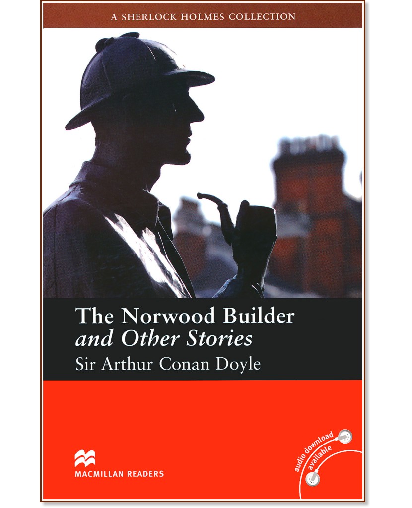 Macmillan Readers - Intermediate: The Norwood Builder and Other Stories - Sir Arthur Conan Doyle - 