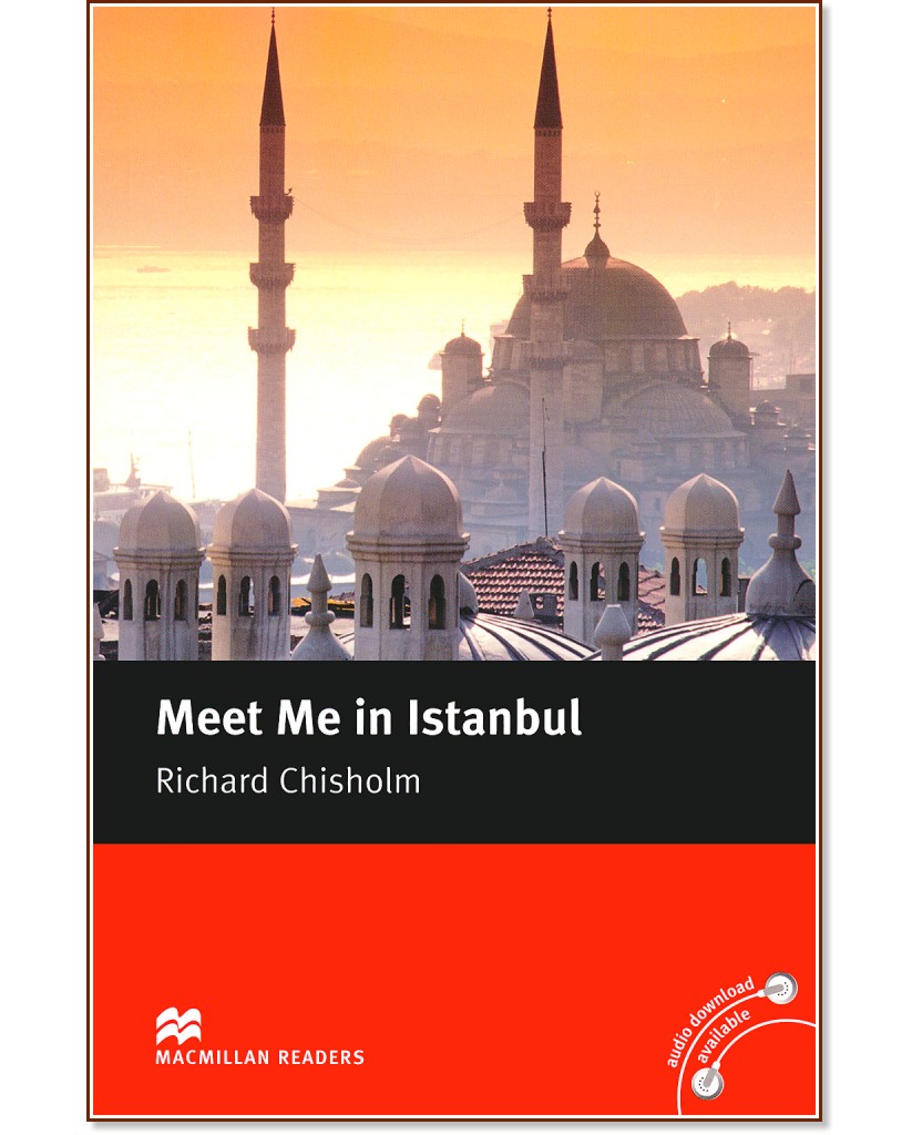 Macmillan Readers - Intermediate: Meet Me in Istanbul - Richard Chisholm - 