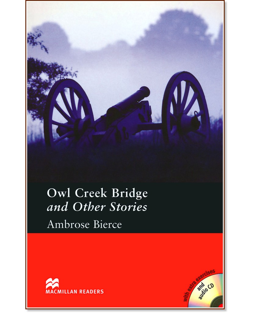 Macmillan Readers - Pre-Intermediate: Owl Creek Bridge and Other Stories + extra exercises and 2 CDs - Ambrose Bierce - 