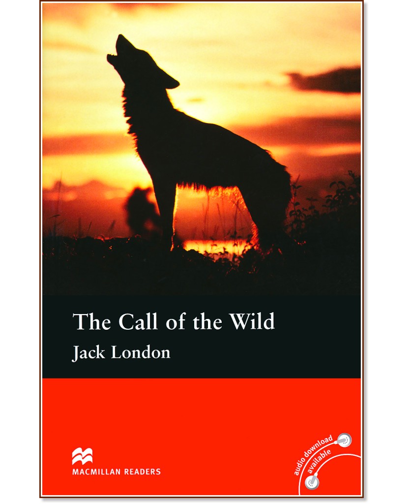 Macmillan Readers - Pre-intermediate: The Call of the Wild - Jack London - 