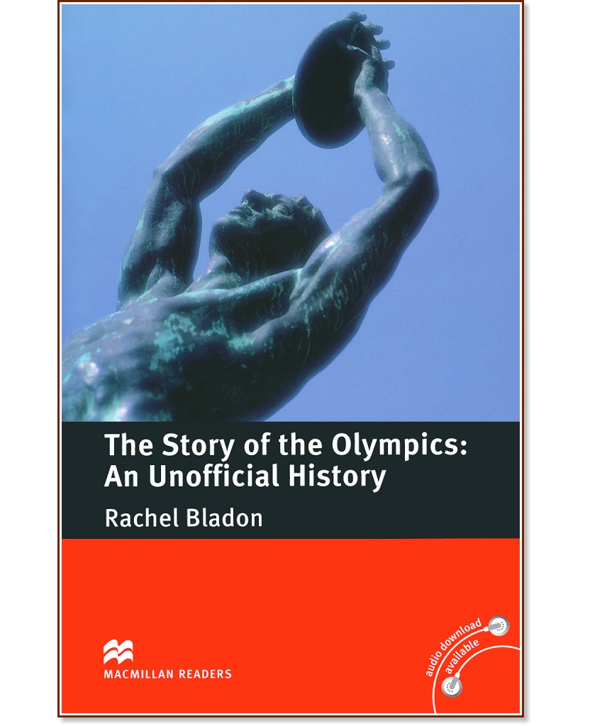 Macmillan Readers - Pre-intermediate: The Story of the Olympics - An Unofficial History - Rachel Bladon - 