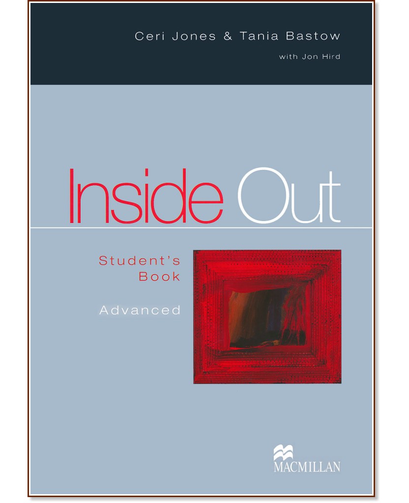 Inside Out - Advanced:  :      - Ceri Jones, Tania Bastow, Jon Hird - 