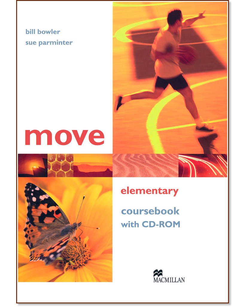 Move - Elementary (A1 - A2): Учебник без отговори + CD-ROM : Учебна система по английски език - Bill Bowler, Sue Parminter - учебник