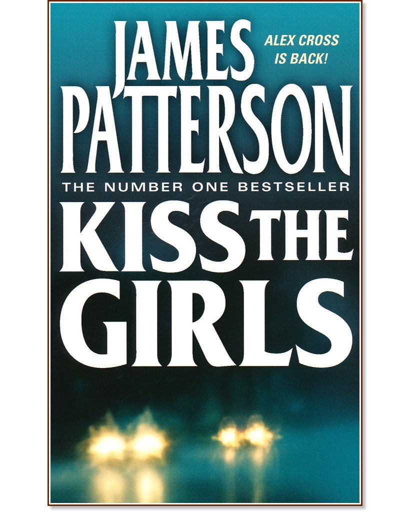 Kiss the Girls - James Patterson - 