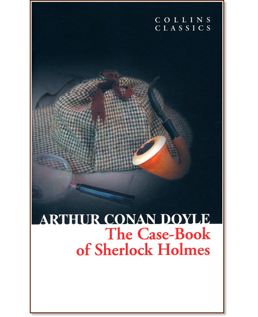 The Case-Book of Sherlock Holmes - Arthur Conan Doyle - 