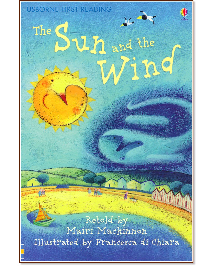 Usborne First Reading - Level 1: The Sun and the Wind - Mairi Mackinnon - 