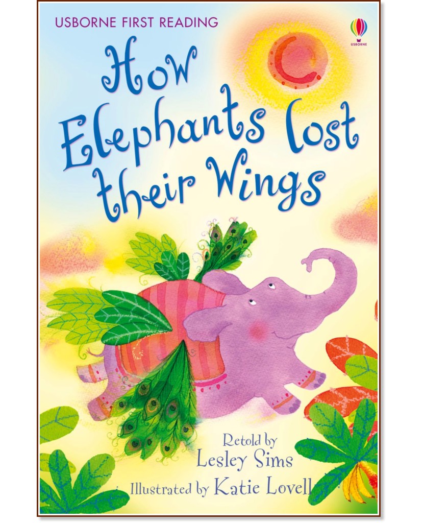 Usborne First Reading - Level 2: How Elephants Lost their Wings - Lesley Sims - 