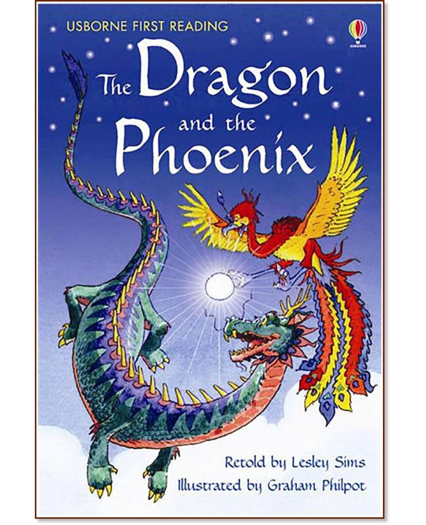 Usborne First Reading - Level 2: The Dragon and the Phoenix - Lesley Sims - 