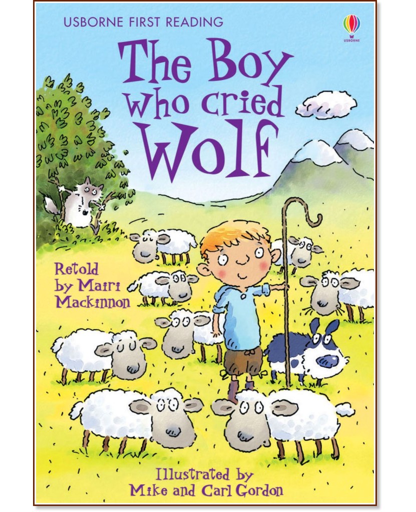 Usborne First Reading - Level 3: The Boy Who Cried Wolf - Mairi Mackinnon - 