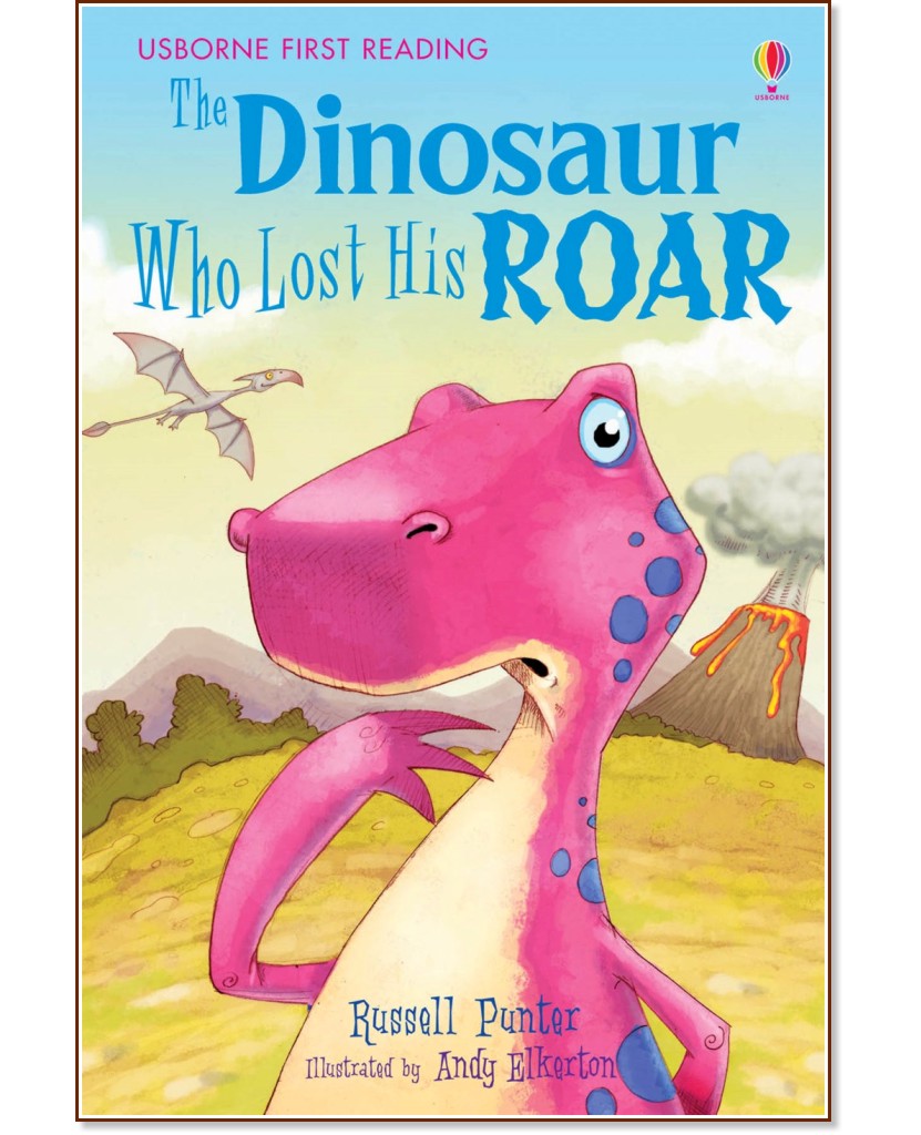 Usborne First Reading - Level 3: The Dinosaur Who Lost His Roar - Russell Punter - 
