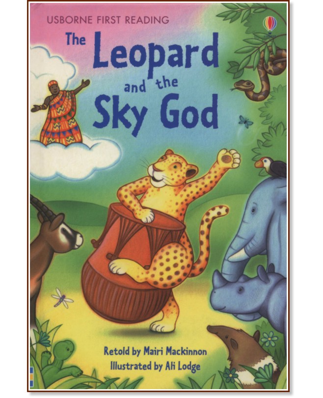 Usborne First Reading - Level 3: The Leopard and the Sky God - Mairi Mackinnon - 