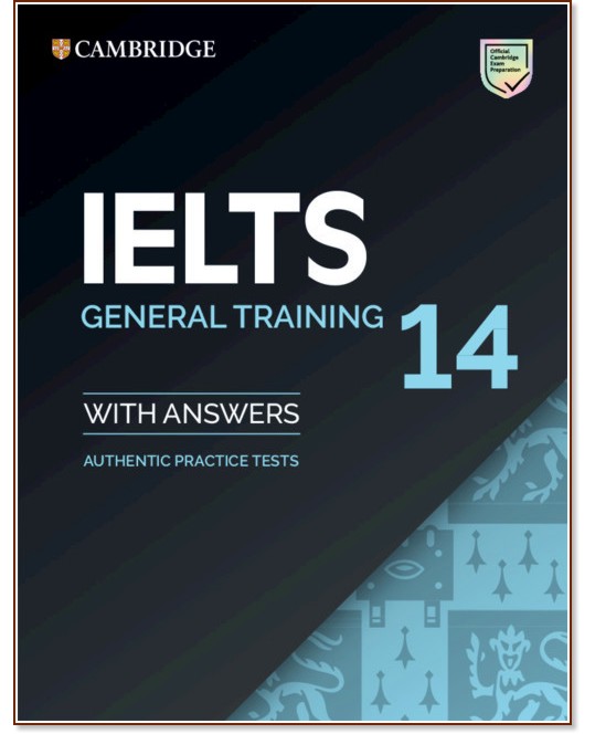Cambridge IELTS 14:       IELTS - General Training :      - 