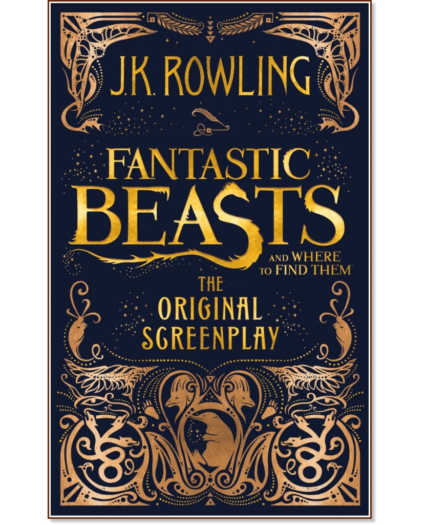 Fantastic Beasts and Where to Find Them. The Original Screenplay - J. K. Rowling - 