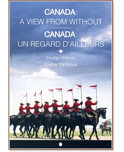 Canada: A view from without : Canada: Un Regald D'ailleurs - Diana Yankova - 