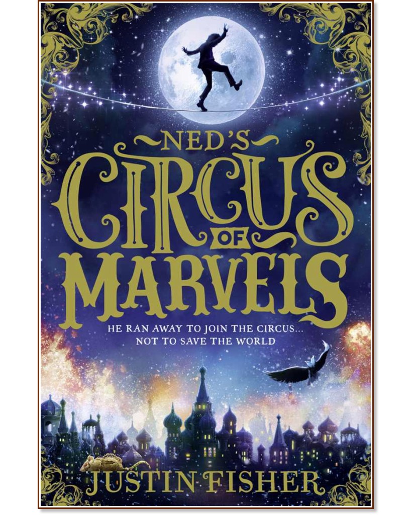 Ned's Circus of Marvels - Justin Fisher - 