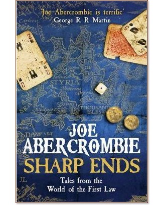 Sharp Ends: Tales from the World of the First Law - Joe Abercrombie - 
