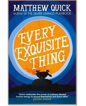 Every Exquisite Thing - Matthew Quick - 