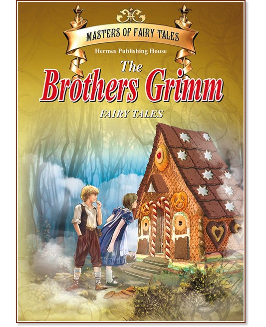 Fairy Tales - The Brothers Grimm Fairy Tales - The Brothers Grimm - Brothers Grimm - книга