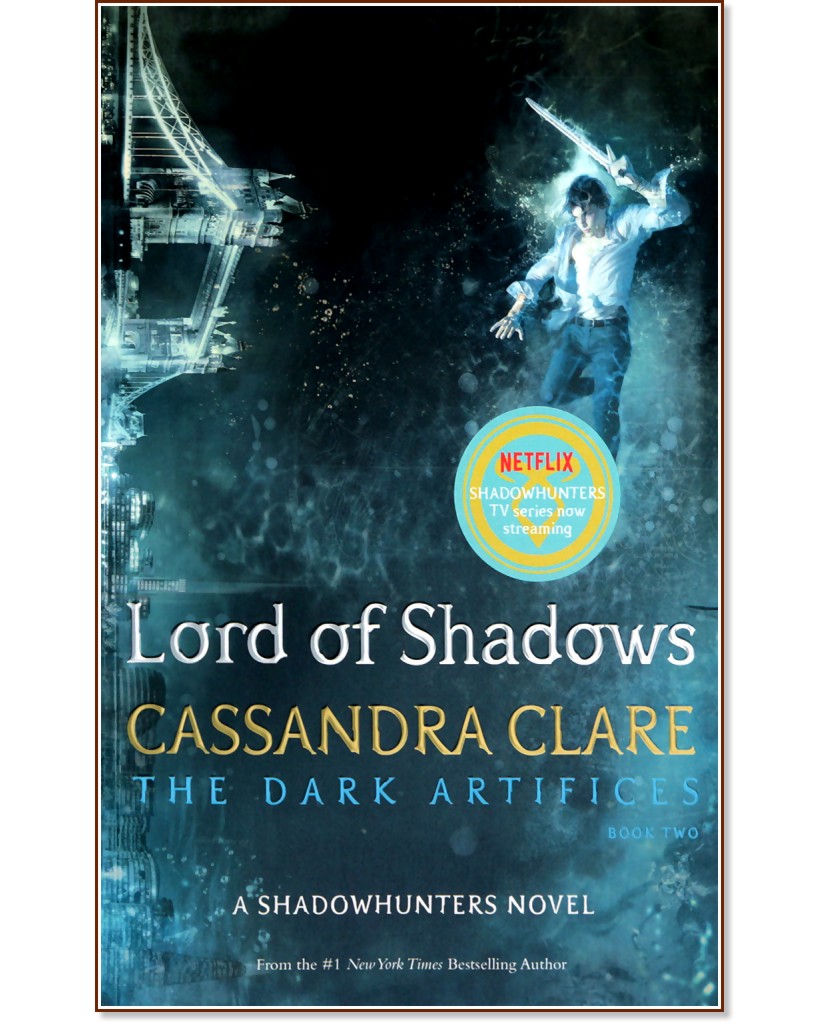 The Dark Artifices - Book 2: Lord of Shadows - Cassandra Clare - 