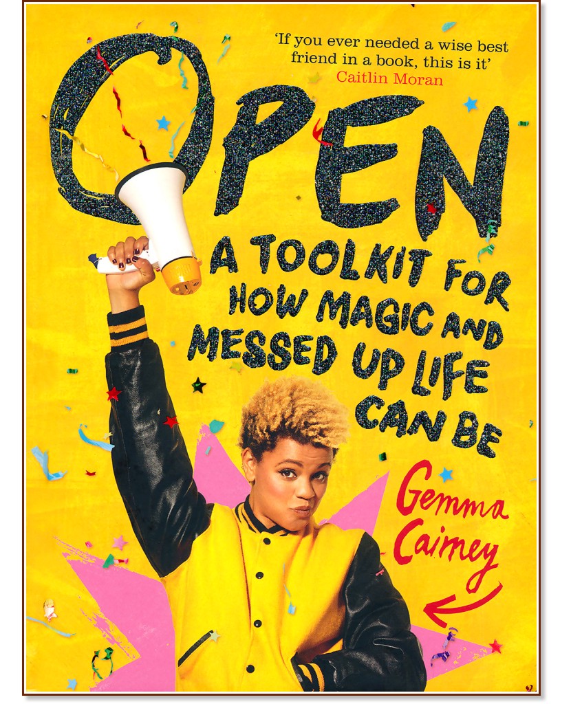 Open: A Toolkit for How Magic and Messed Up Life Can Be - Gemma Cairney - 