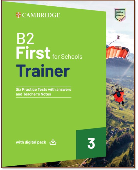 Cambridge First for Schools Trainer 3 - ниво B2 Cambridge First for Schools Trainer 3 - ниво B2 - помагало