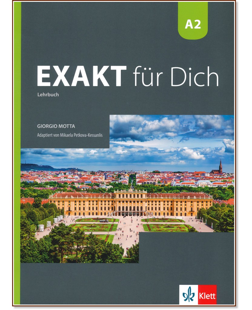 Exakt fur Dich - ниво A2: Учебник за 8. клас по немски език - Georgio Motta, Mikaela Petkova-Kessanlis - учебник