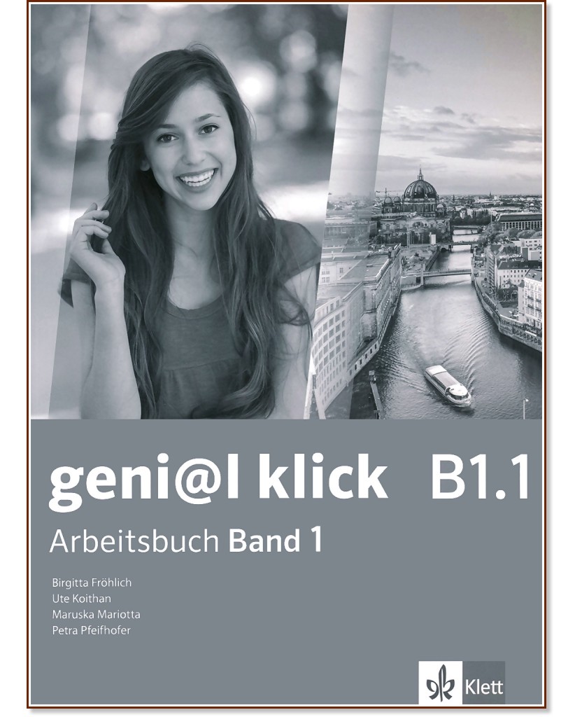geni@l klick - ниво B1.1: Учебна тетрадка №1 по немски език за 8. клас + CD - Birgitta Frohlich, Ute Koithan, Maruska Mariotta, Petra Pfeifhofer - учебна тетрадка