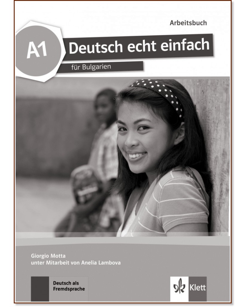 Deutsch echt einfach fur Bulgarien - ниво A1: Учебна тетрадка по немски език за 8. клас + CD - Giorgio Motta, Anelia Lambova - учебна тетрадка