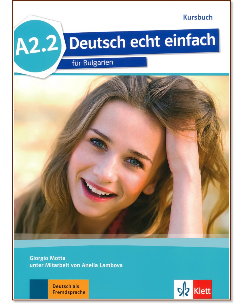 Deutsch echt einfach fur Bulgarien - ниво A2.2: Учебник по немски език за 8. клас - Giorgio Motta, Anelia Lambova - учебник