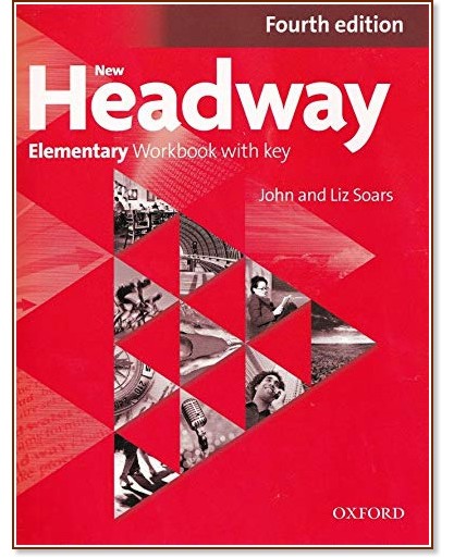 New Headway - Elementary (A1 - A2): Учебна тетрадка по английски език  : Fourth Edition - John Soars, Liz Soars - учебна тетрадка